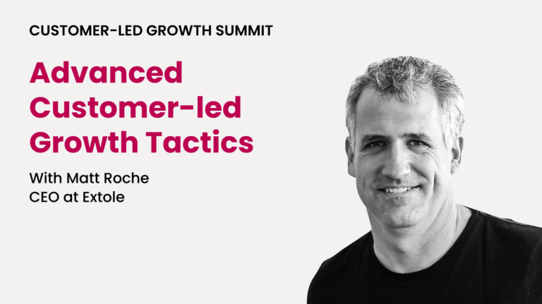 Advanced Customer-led Growth Tactics