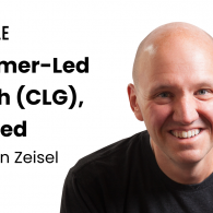 Kevin Zeisel, Customer-led Growth Decoded